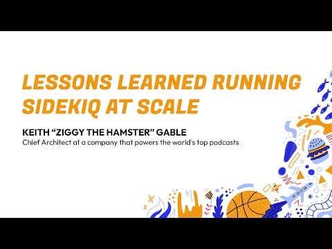 RubyConf 2024 Lessons Learned Running Sidekiq at Scale by Keith "Ziggy the Hamster" Gable
