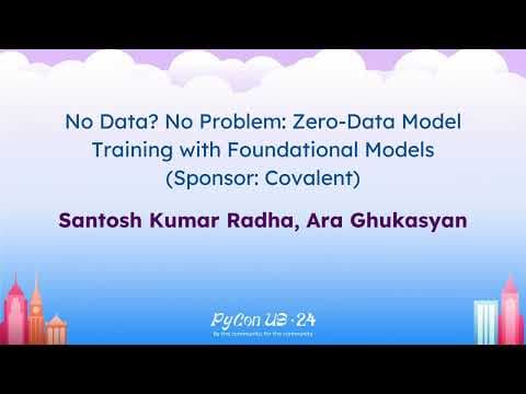 Sponsor Presentations - No Data? No Problem: Zero-Data Model Training Foundational Models (Covalent)