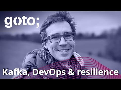 Kafka, DevOps...And Resilience for All • James Bowkett • GOTO 2021
