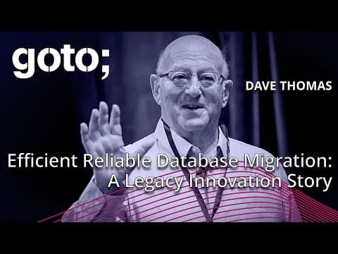 Efficient Reliable Database Migration: A Legacy Innovation Story • Dave Thomas • GOTO 2024
