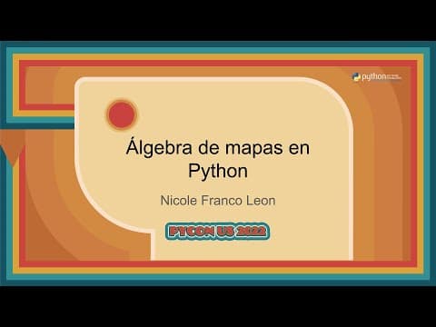 Charlas - Nicole Franco Leon: Álgebra de Mapas en Python