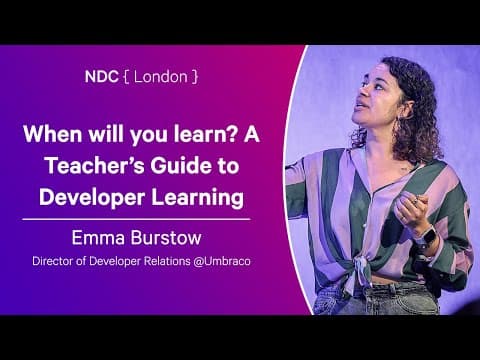 When will you learn? A Teacher’s Guide to Developer Learning - Emma Burstow - NDC London 2025