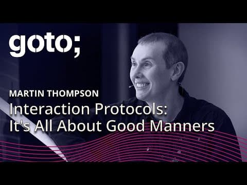 Interaction Protocols: It's All About Good Manners • Martin Thompson • GOTO 2019