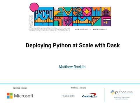 Talk: Matthew Rocklin - Deploying Python at Scale with Dask