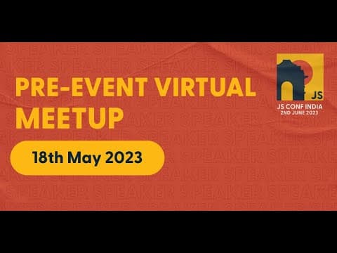 Jsconf India Online 2023 - Pre Event Virtual Meetup