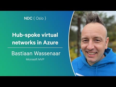 Hub-spoke virtual networks in Azure - Bastiaan Wassenaar - NDC Oslo 2024