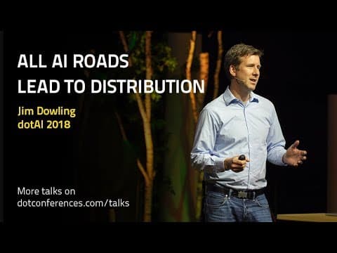 dotAI 2018 - Jim Dowling - All AI Roads Lead to Distribution