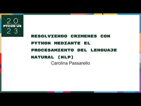 Charlas: Resolviendo crimenes con Python mediante el Procesamiento del Lenguaje Natural (NLP)