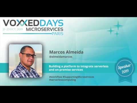 Building a platform to integrate serverless and on-premise services by Marcos Almeida