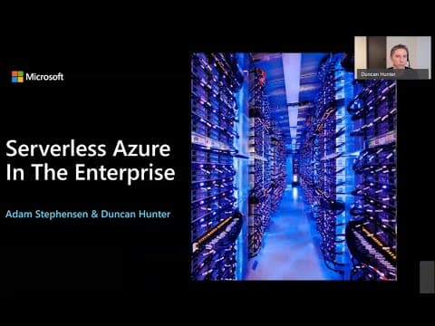 Serverless Azure In The Enterprise - Duncan Hunter & Adam Stephensen