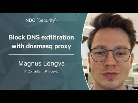 Block DNS exfiltration with dnsmasq proxy - Magnus Longva - NDC Security 2023