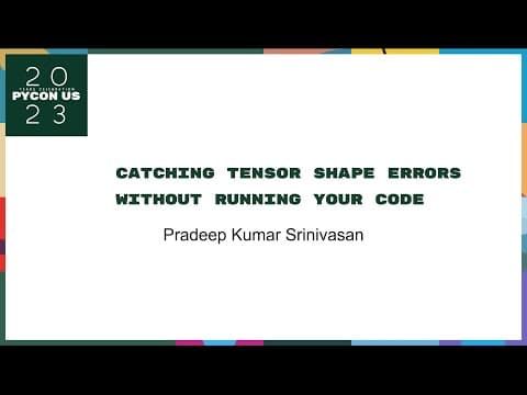 Talks - Pradeep Kumar Srinivasan: Catching Tensor Shape Errors without Running Your Code