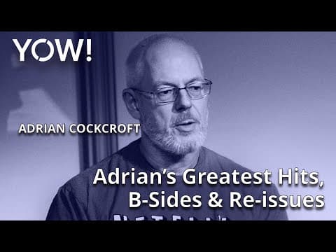 Adrian’s Greatest Hits, B-Sides & Re-issues • Adrian Cockcroft • YOW! 2022