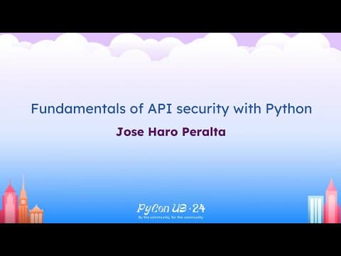 Tutorials - Jose Haro Peralta: Fundamentals of API security with Python