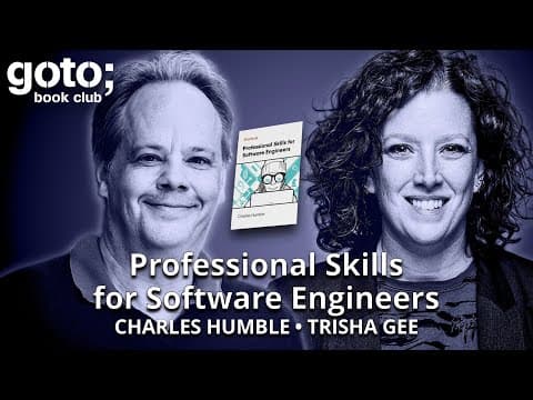 Professional Skills for Software Engineers • Charles Humble & Trisha Gee • GOTO 2025