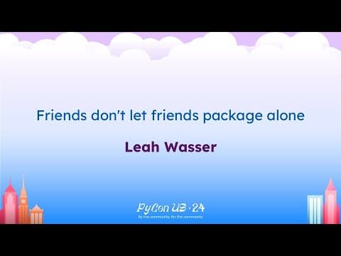 Talks - Leah Wasser: Friends don't let friends package alone