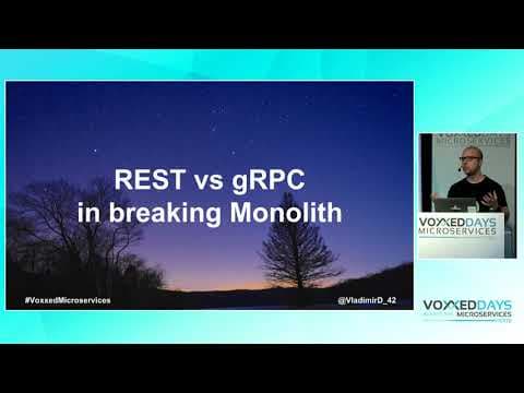 REST API vs gRPC, which one should you use in breaking a monolith (Vladimir Dejanov)