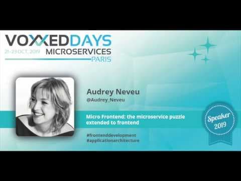 Micro Frontend: the microservice puzzle extended to frontend by Audrey Neveu