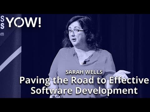 Paving the Road to Effective Software Development • Sarah Wells • YOW! 2022