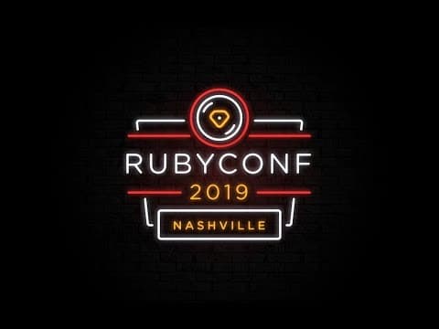 RubyConf - Tuesday November 19, 2019