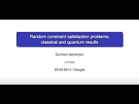 Guilhem Semerjian: "Random Constraint Satisfaction Problems, Classical and Quantum Results"