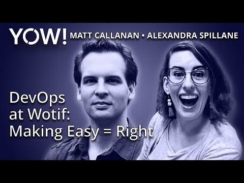 DevOps at Wotif: Making Easy = Right • Alexandra Spillane & Matt Callanan • YOW! 2015