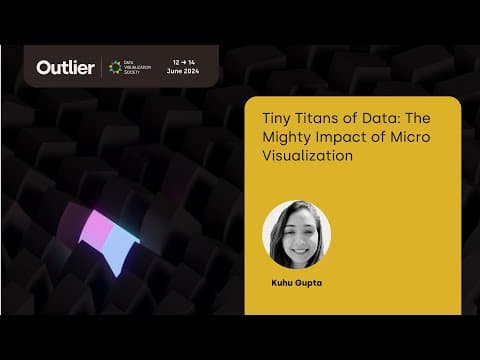 Kuhu Gupta—Tiny Titans of Data The Mighty Impact of Micro Visualizations (Outlier 2024)