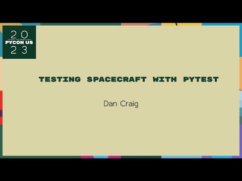 Talks - Dan Craig: Testing Spacecraft with Pytest
