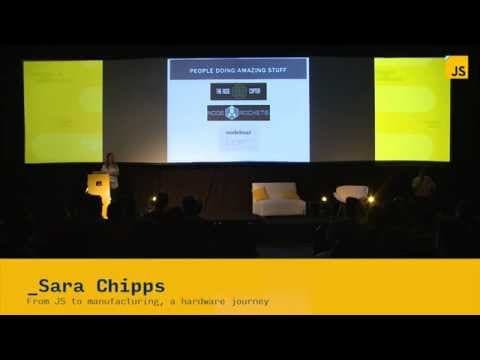 Sara Chipps: From JS to manufacturing, a hardware journey | JSConf.ar 2014