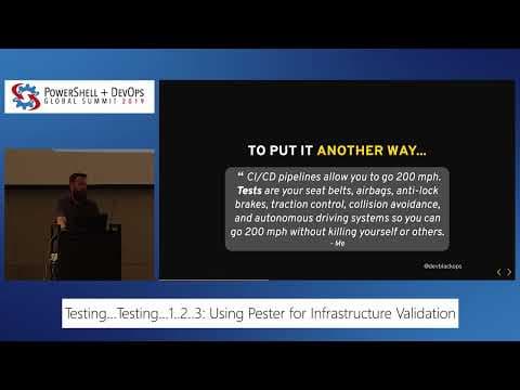 PowerShell+ 2019 - Testing, Testing, 1...2...3: Using Pester for Infrastructure ... by Brandon Olin