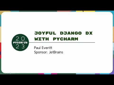 Sponsor Presentation - Paul Everitt: Joyful Django DX with PyCharm