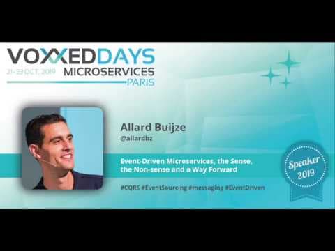 Event-Driven Microservices, the Sense, the Non-sense and a Way Forward by Allard Buijze