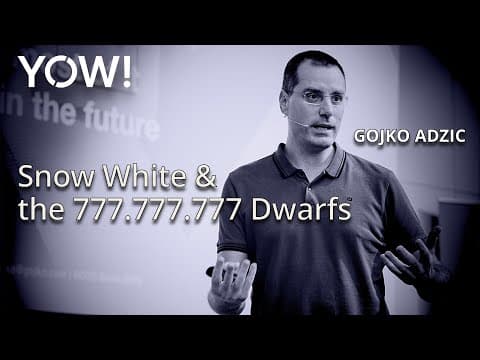 Snow White & the 777.777.777 Dwarfs • Gojko Adzic • YOW! 2017