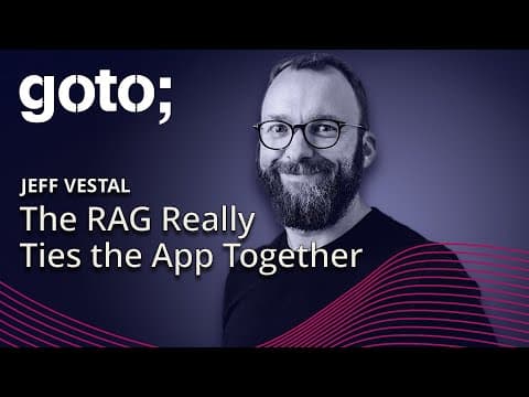 The RAG Really Ties the App Together • Jeff Vestal • GOTO 2024