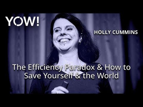 The Efficiency Paradox & How to Save Yourself & the World • Holly Cummins • YOW! 2024