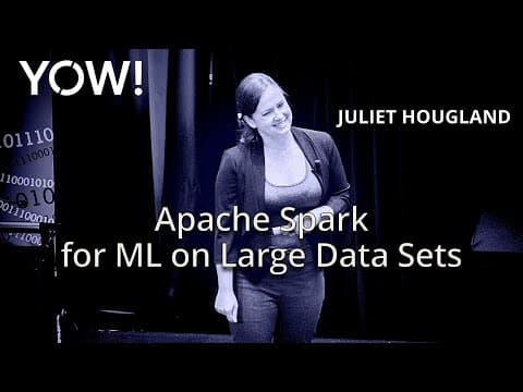 Apache Spark for Machine Learning on Large Data Sets • Juliet Hougland • YOW! 2017