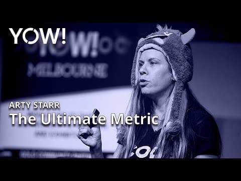 The Ultimate Metric • Arty Starr • YOW! 2019
