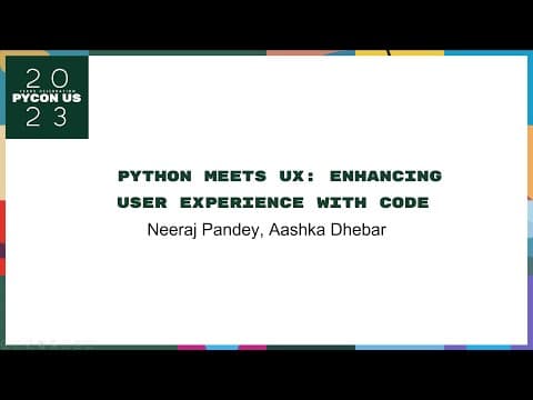 Talks - Neeraj Pandey and Aashka Dhebar: Python Meets UX: Enhancing User Experience with Code