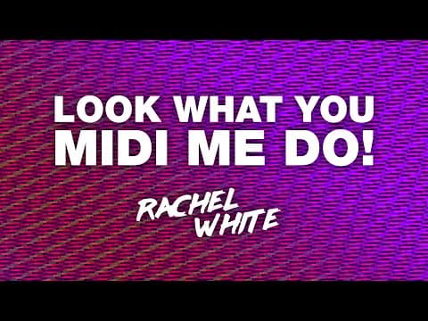 Look What You MIDI Me Do! - Rachel White | JSConf Hawaii 2020