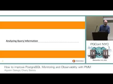 PGConf NYC 2021 - How to improve PostgreSQL Monitoring and ... by Agustin Gallego, Charly Batista