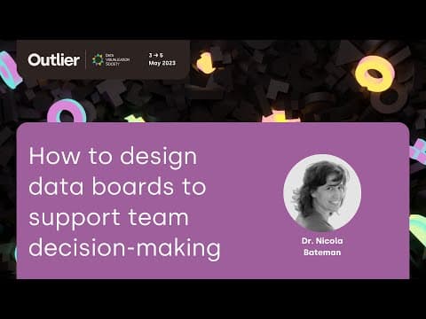 Dr. Nicola Bateman—How to design data boards to support team decision-making (Talk, Outlier 2023)