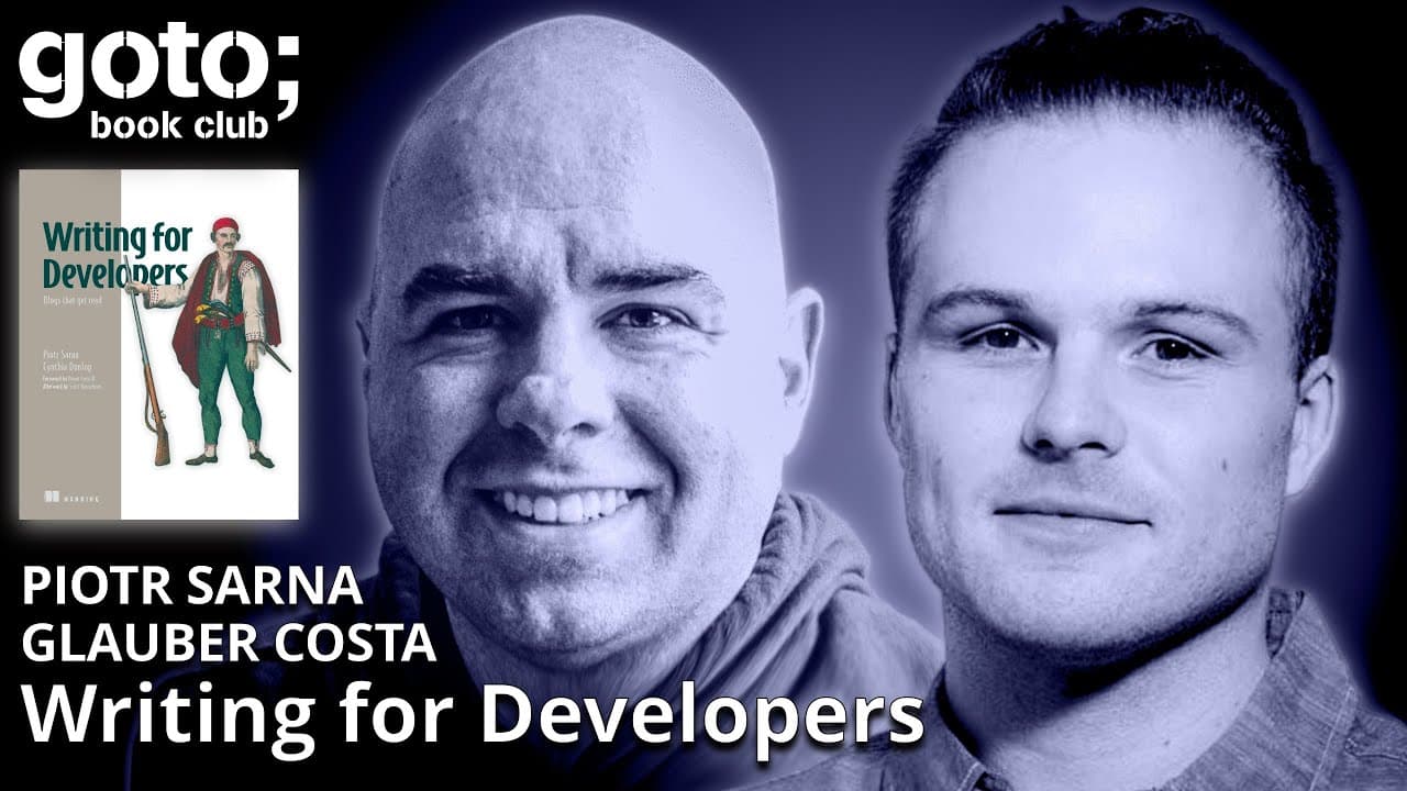 Writing for Developers • Piotr Sarna & Glauber Costa • GOTO 2025